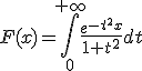 3$F(x)=\int_0^{+\infty} \frac{e^{-t^2x}}{1+t^2} dt